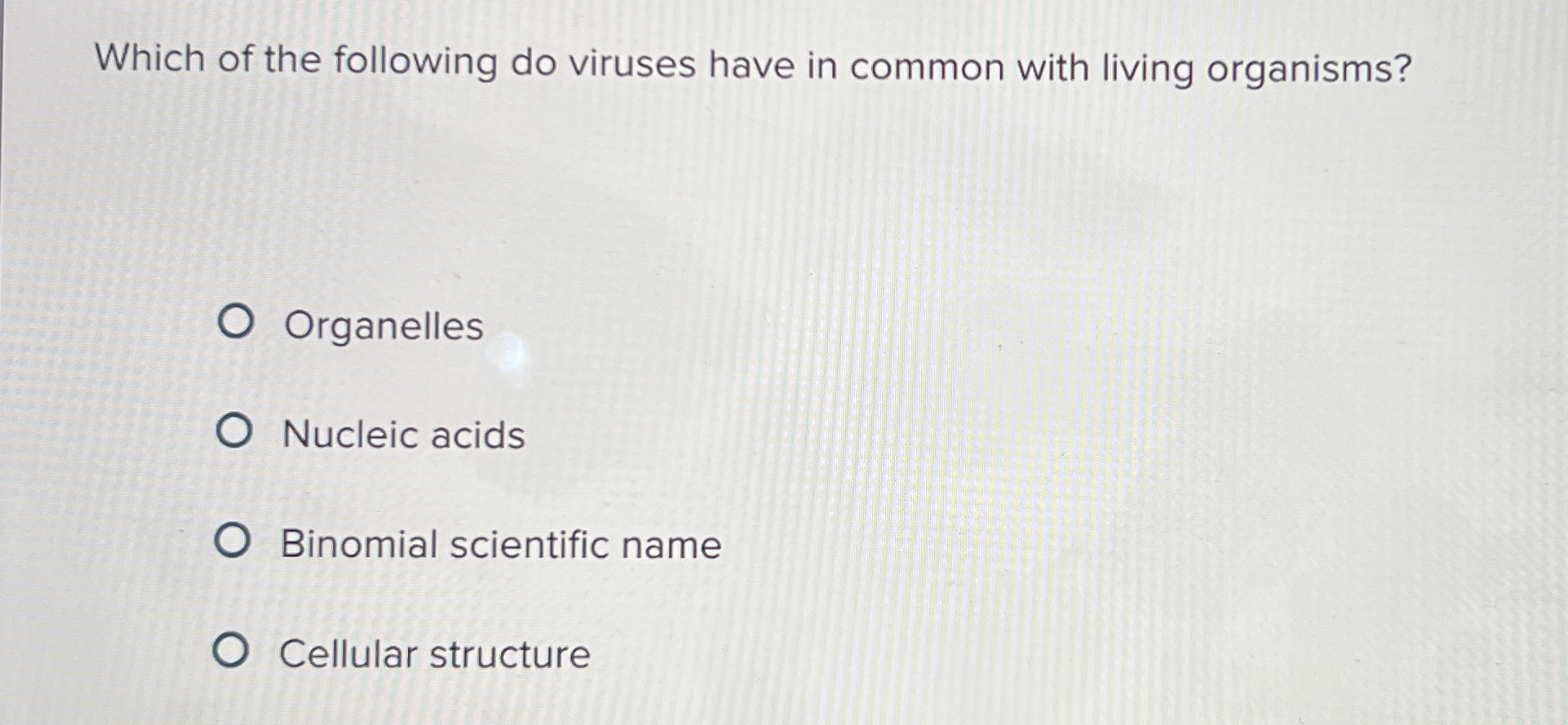Solved Which of the following do viruses have in common with