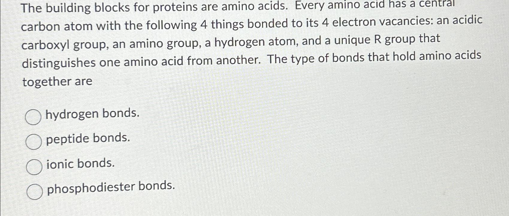 Solved The building blocks for proteins are amino acids.