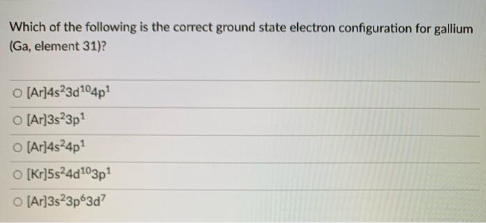 Solved Which Of The Following Is The Correct Ground State | Chegg.com