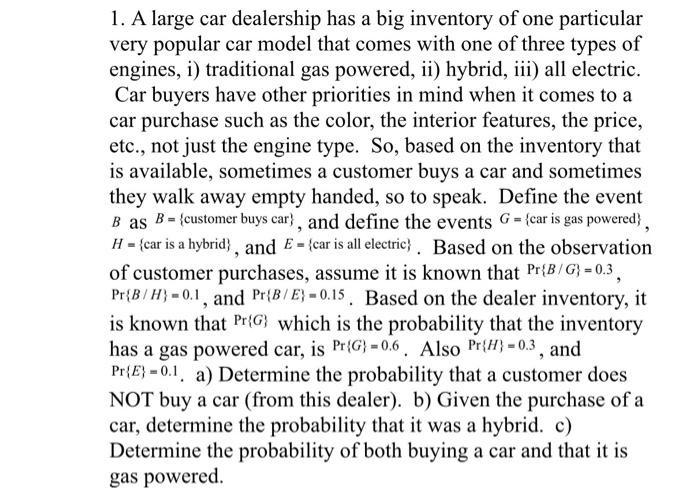 Solved 1. A large car dealership has a big inventory of one | Chegg.com