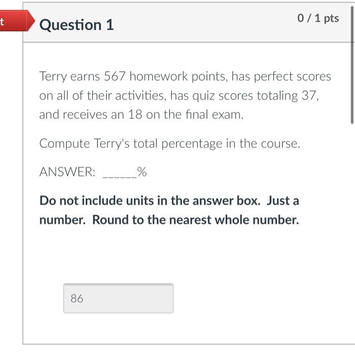 Solved t 0/1 pts Question 1 Terry earns 567 homework points,