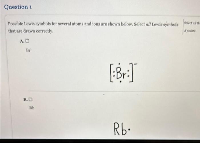 Solved Possible Lewis symbols for several atoms and ions are