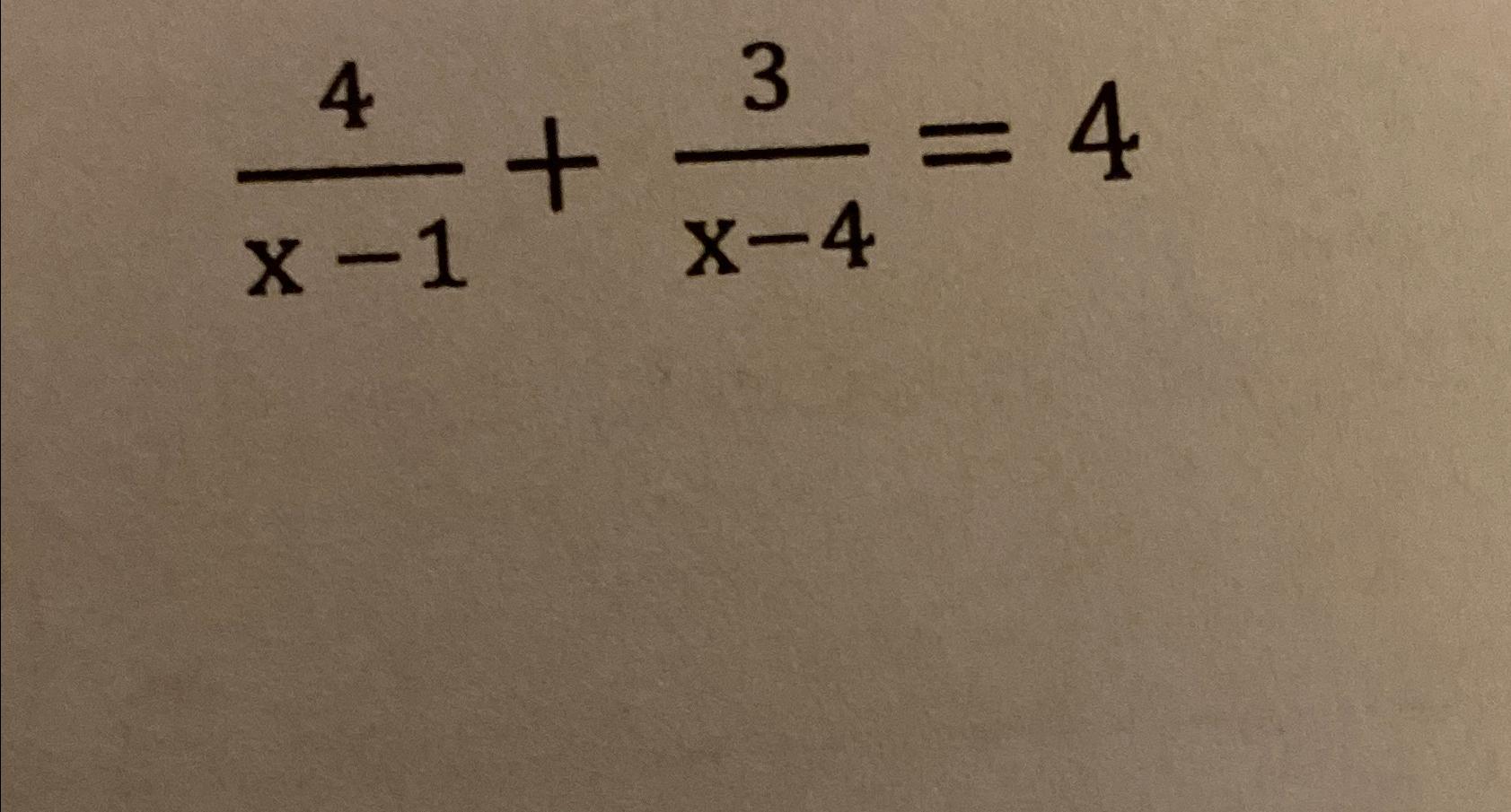 Solved 4x-1+3x-4=4 | Chegg.com