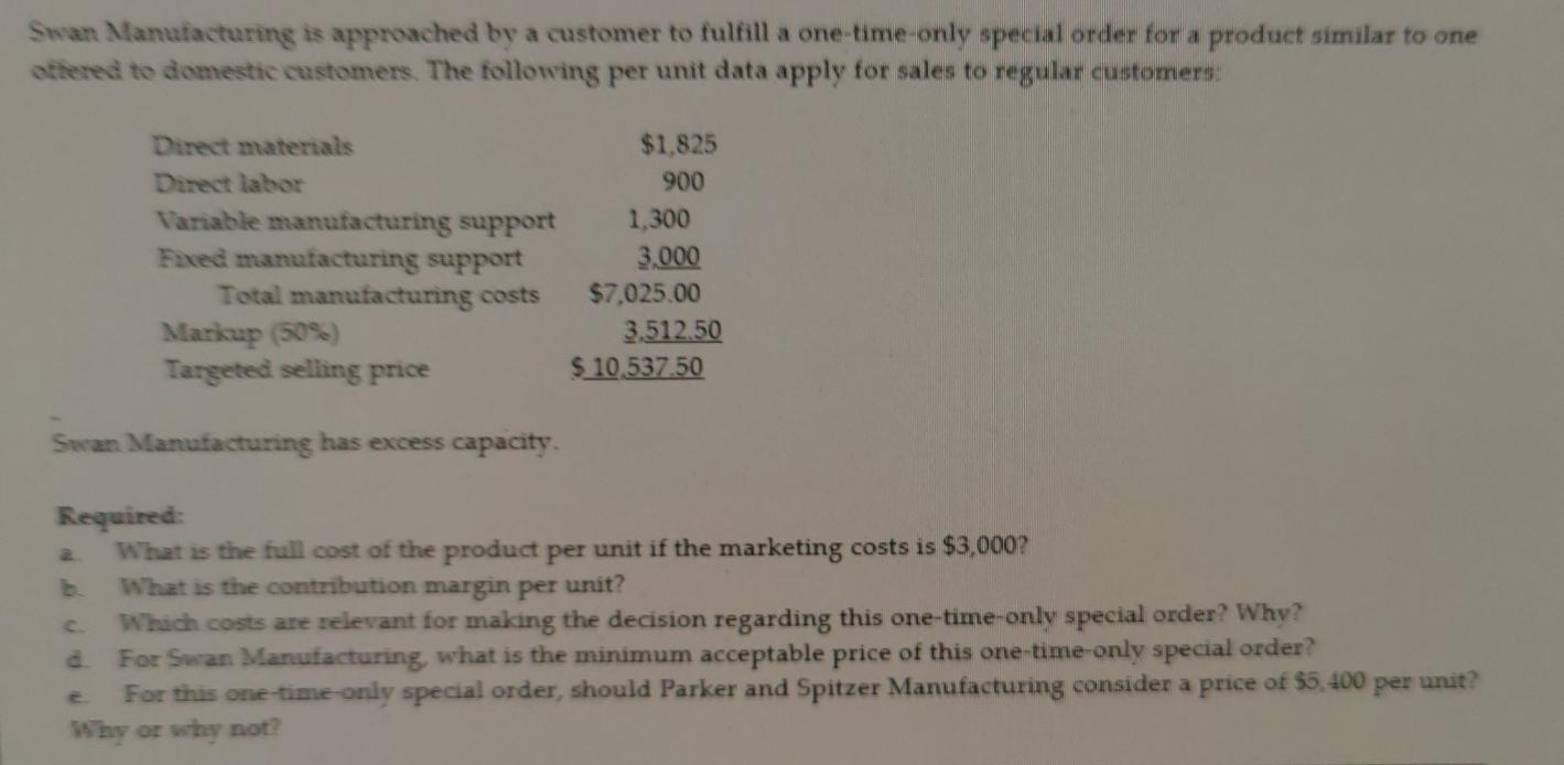 Solved Swan Manufacturing is approached by a customer to