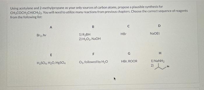 Solved Using acetylene and 2methylpropane as your only