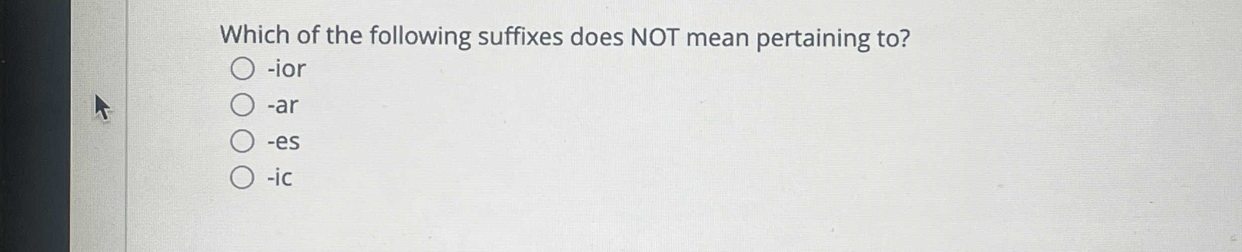 Solved Which of the following suffixes does NOT mean