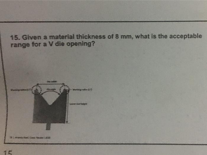 Solved 15. Given a material thickness of 8 mm, what is the