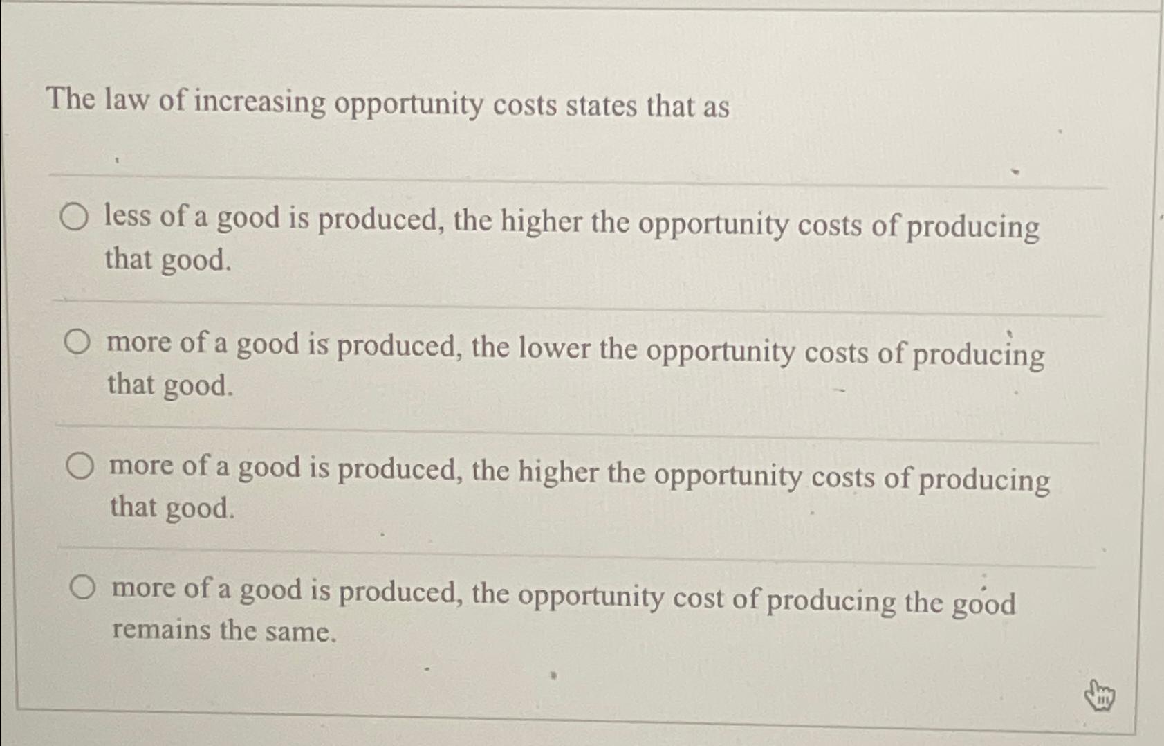 Solved The law of increasing opportunity costs states that