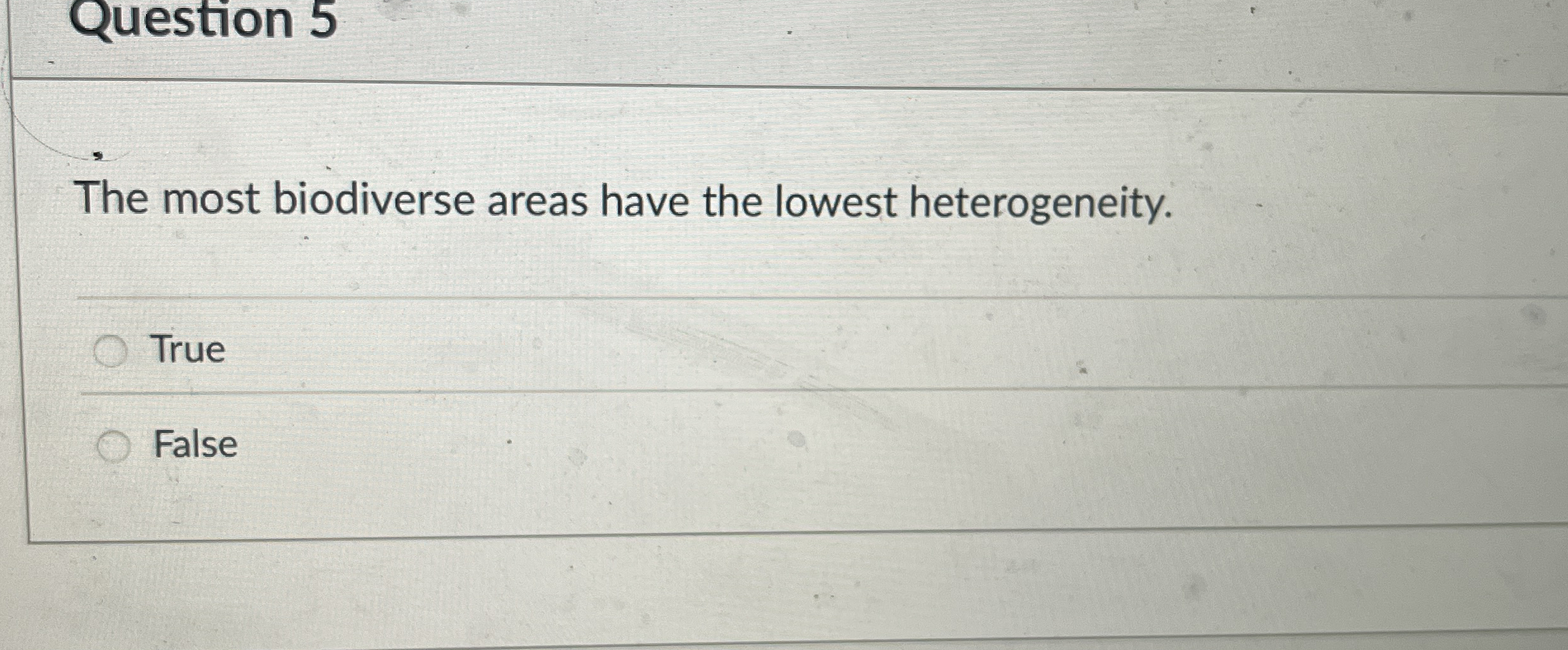 [Solved] Question 5 The most biodiverse areas have the lowe
