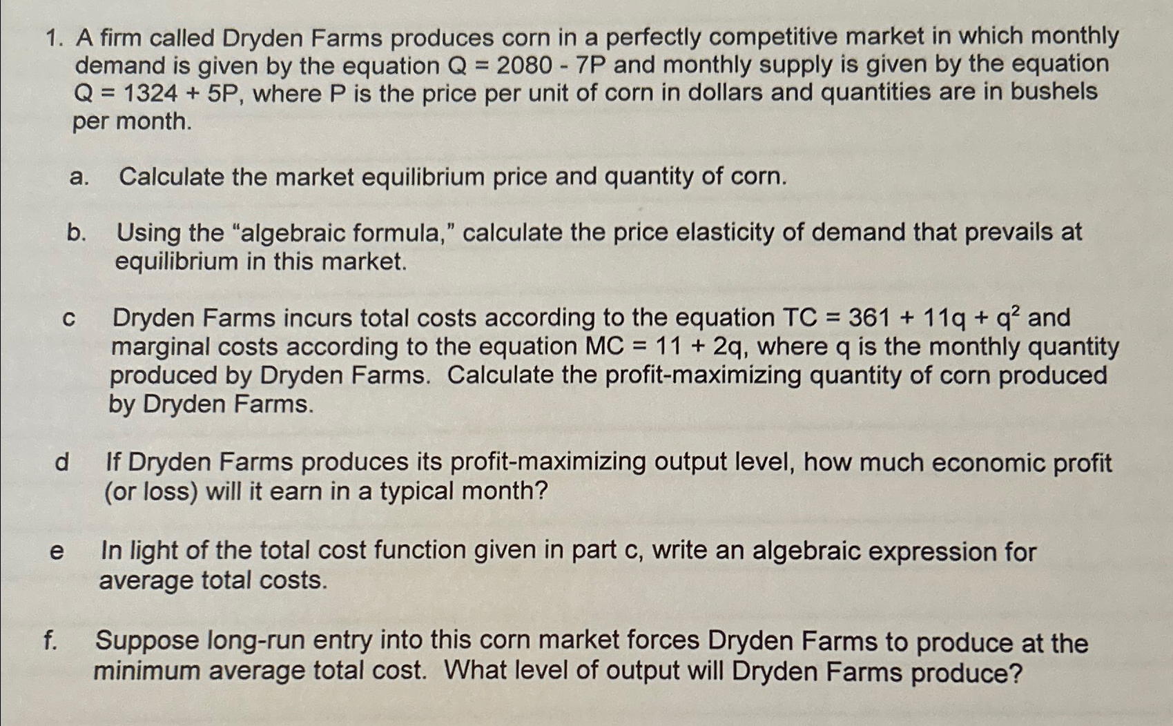 A firm called Dryden Farms produces corn in a