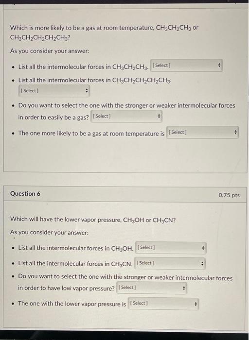 Solved Which is more likely to be a gas at room temperature,