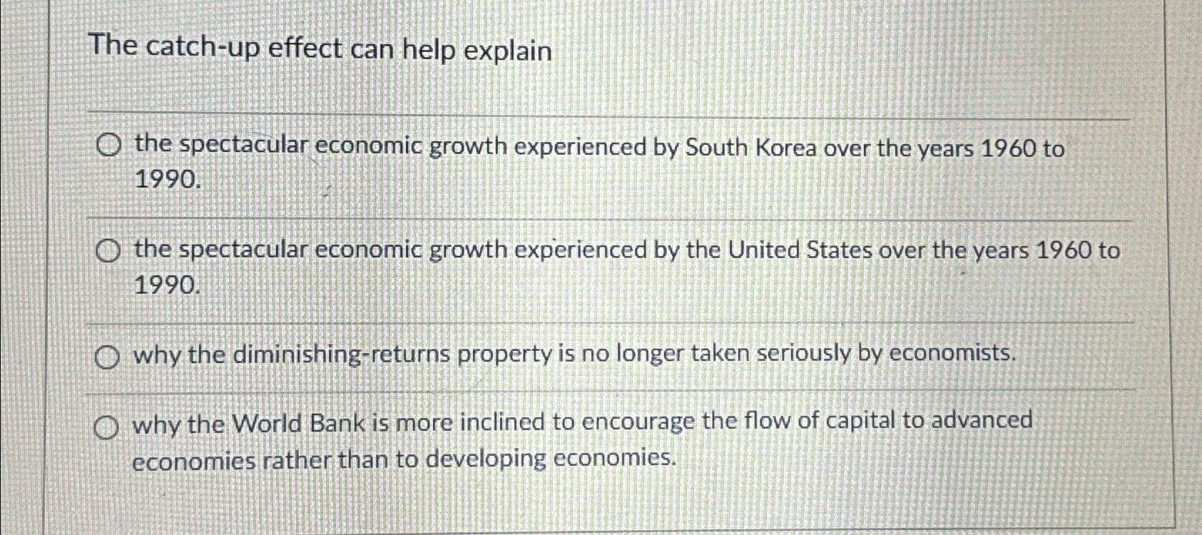 Solved The catchup effect can help explainthe spectacular