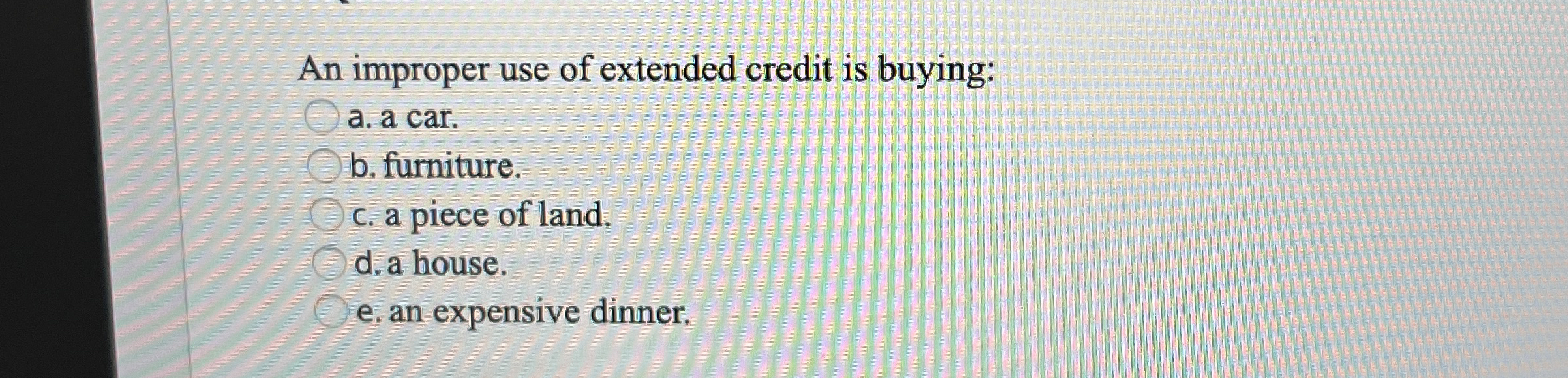 Solved An improper use of extended credit is buyinga. ﻿a