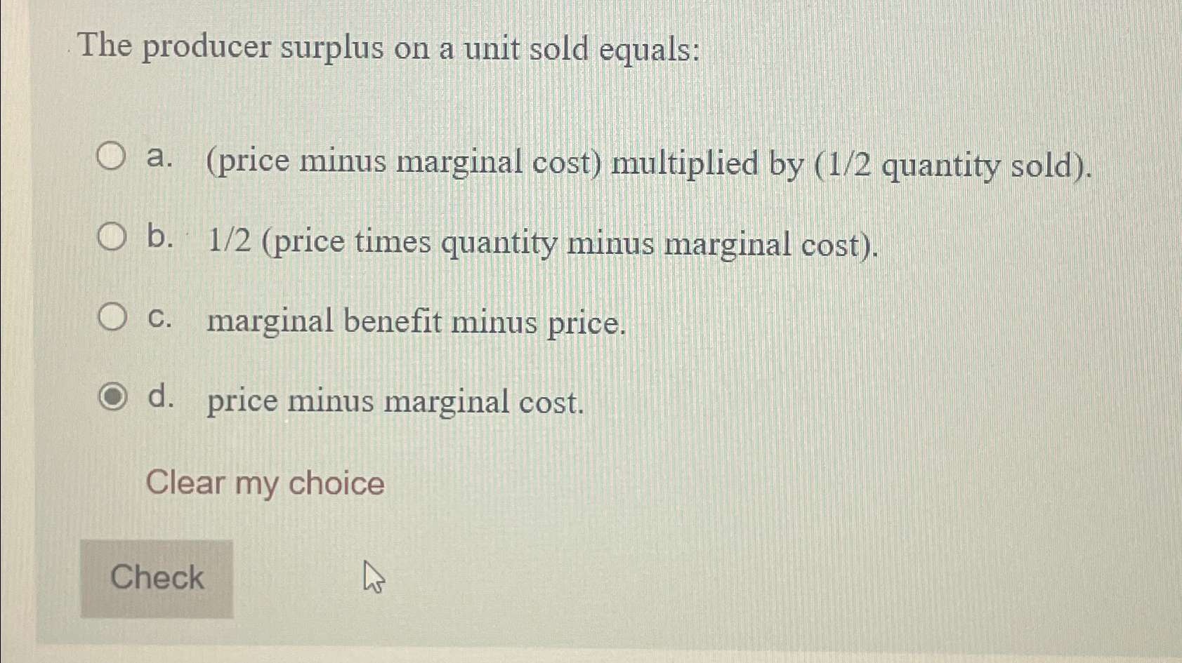 Solved The producer surplus on a unit sold equalsa. (price