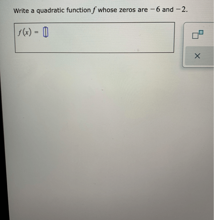 Solved Write a quadratic function f whose zeros are 6 and