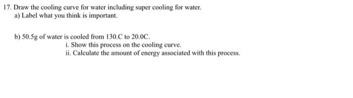 Solved 17. Draw the cooling curve for water including super | Chegg.com
