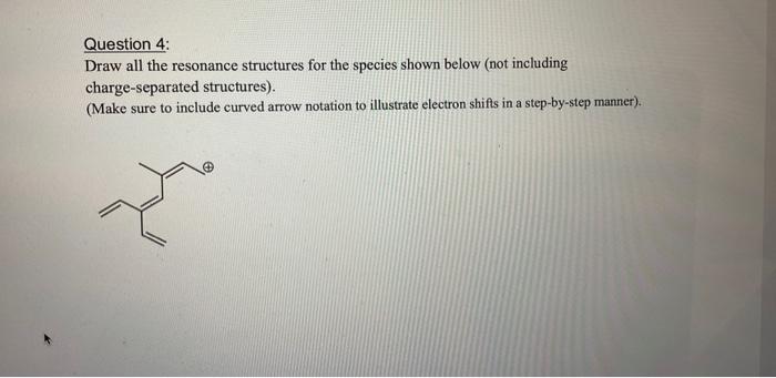 Solved Question 4: Draw all the resonance structures for the | Chegg.com