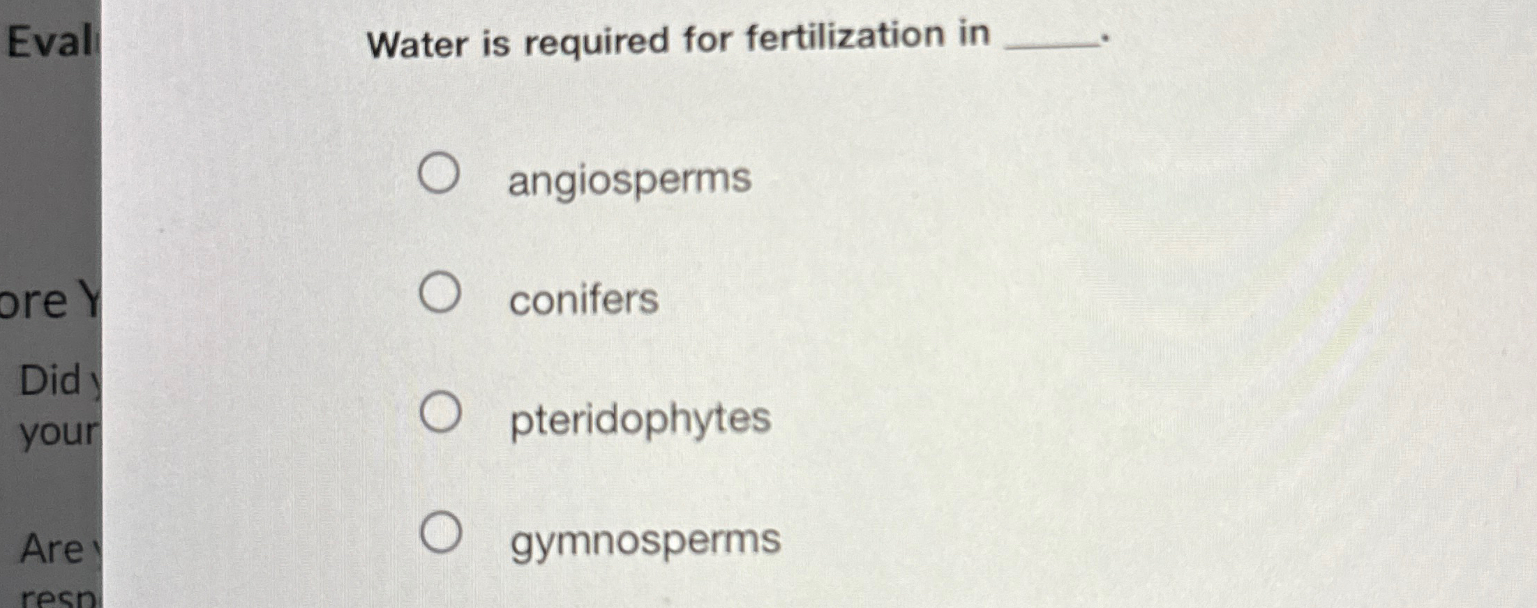Solved Water is required for fertilization in