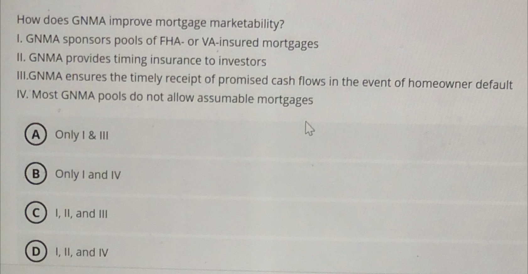 How does GNMA improve mortgage marketability?I. GNMA