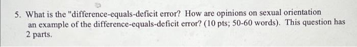 Solved 5. What Is The "Difference-Equals-Deficit Error? How | Chegg.com