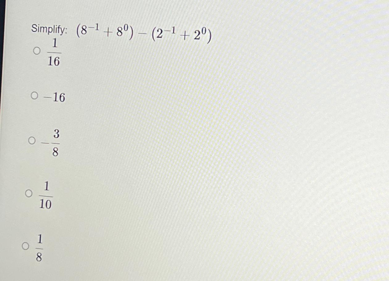 Solved Simplify: (8-1+80)-(2-1+20)116-16-3811018 | Chegg.com