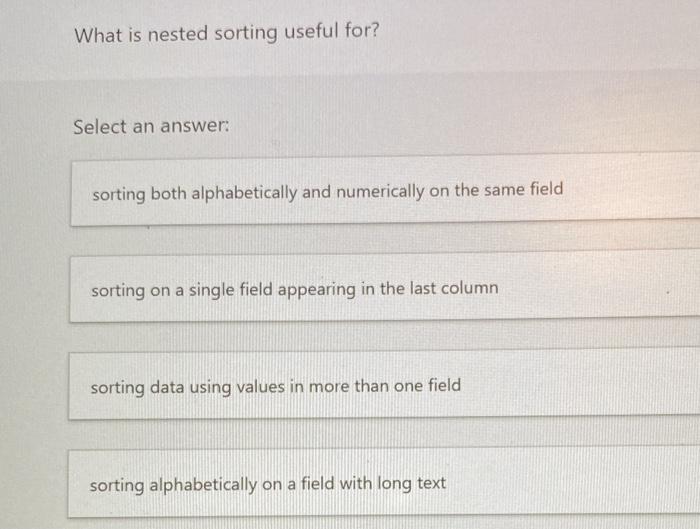 Solved What is nested sorting useful for? Select an answer