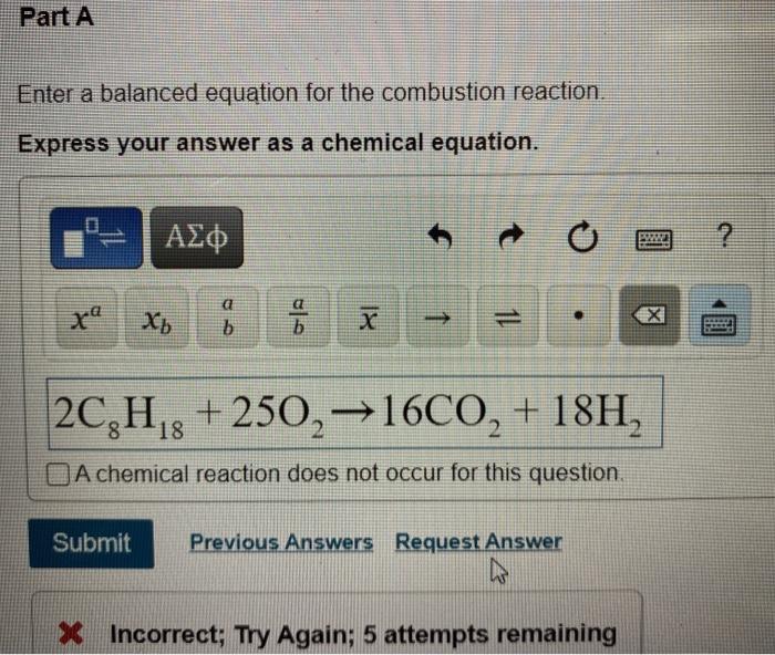 Solved During the combustion of 5.00 g of octane, C8H18,