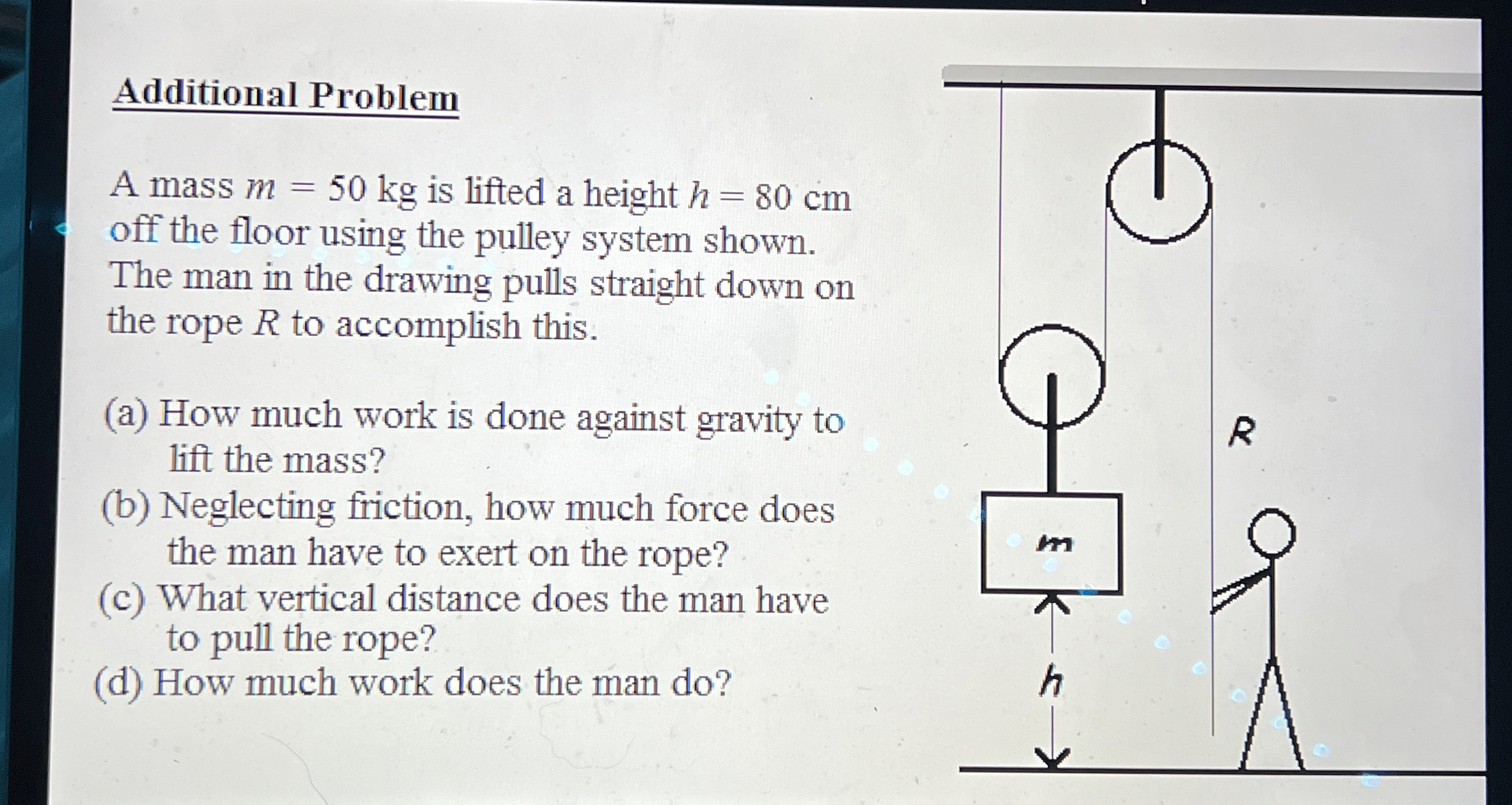 Solved Additional ProblemA mass m=50kg ﻿is lifted a height