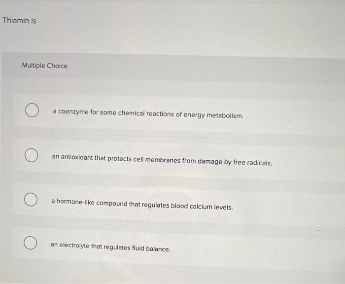 Solved Thiamin is Multiple Choice О O a coenzyme for some