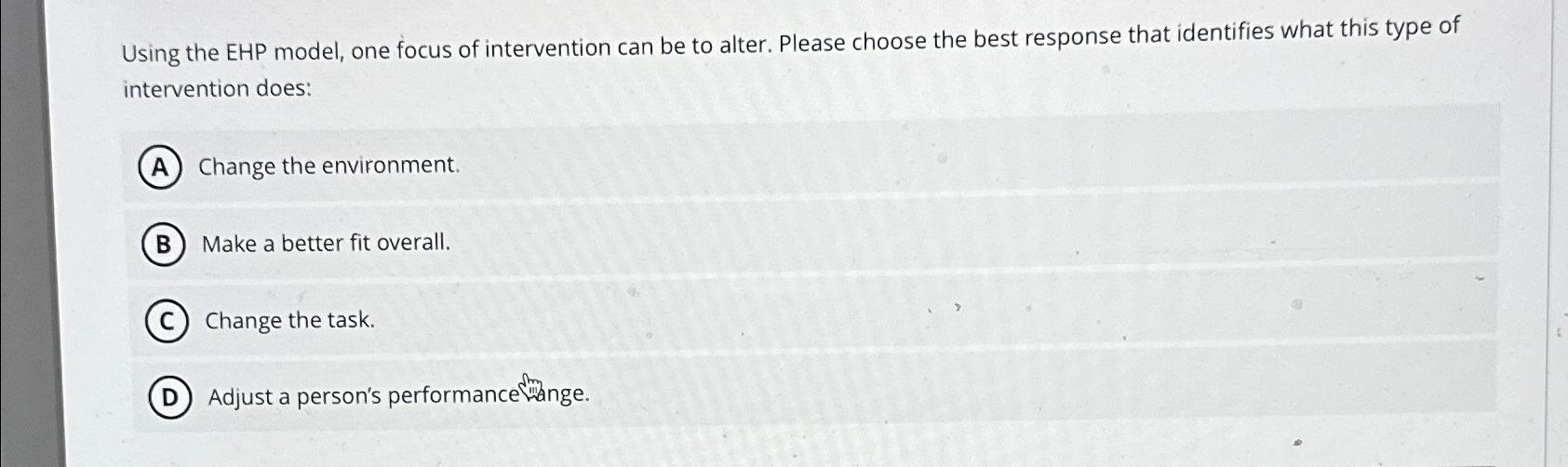 Solved Using the EHP model, one focus of intervention can be | Chegg.com