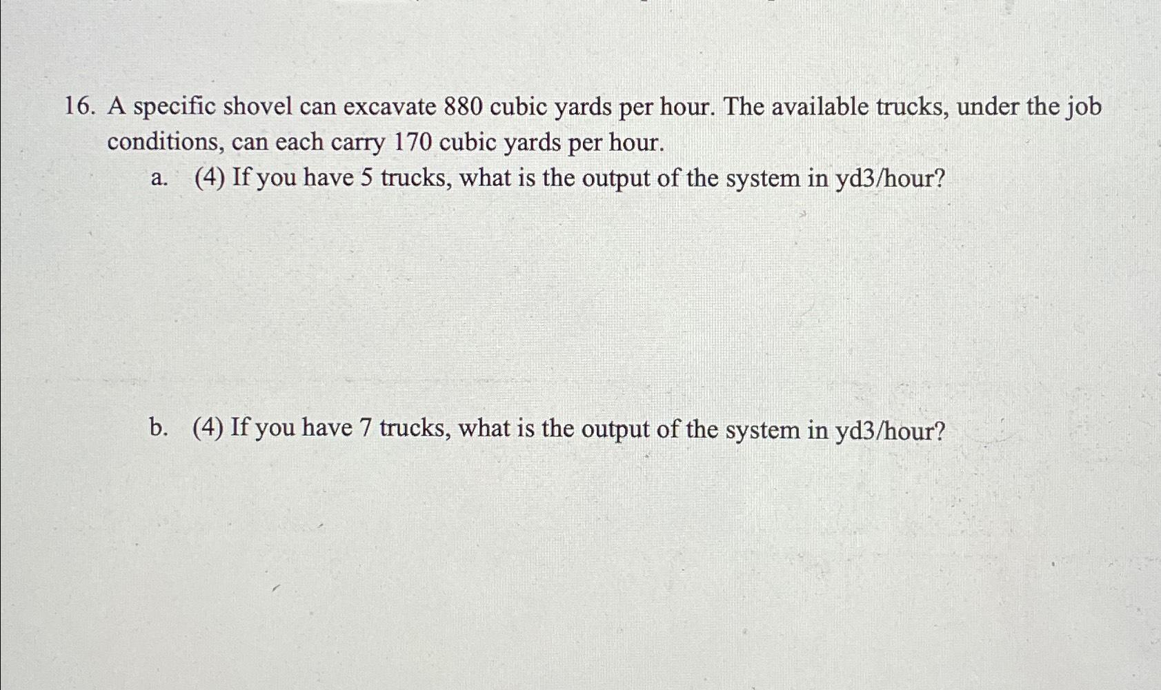 Solved A specific shovel can excavate 880 ﻿cubic yards per