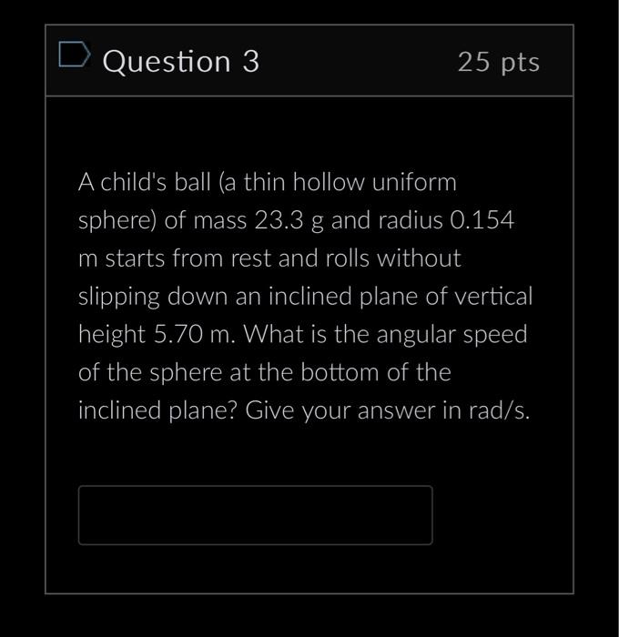 Solved A child's ball (a thin hollow uniform sphere) of mass