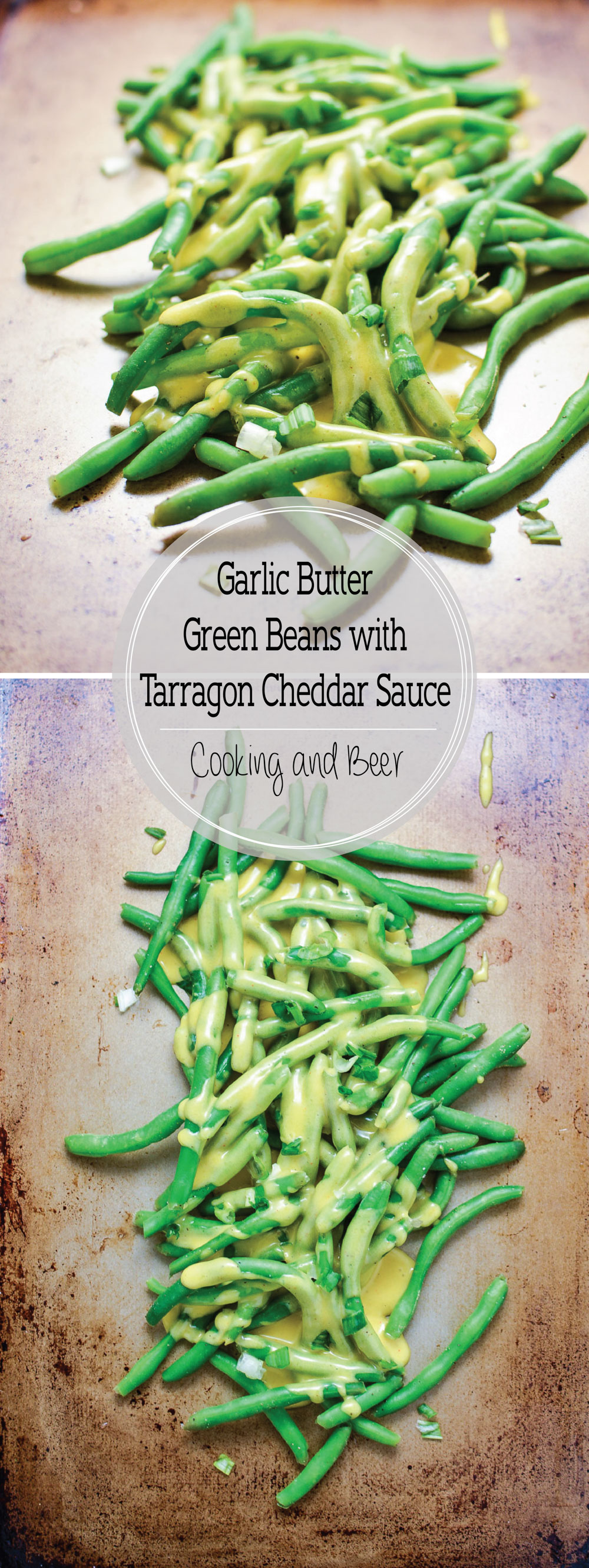 Garlic Butter Green Beans with Tarragon Cheddar Cheese SauceCooking and