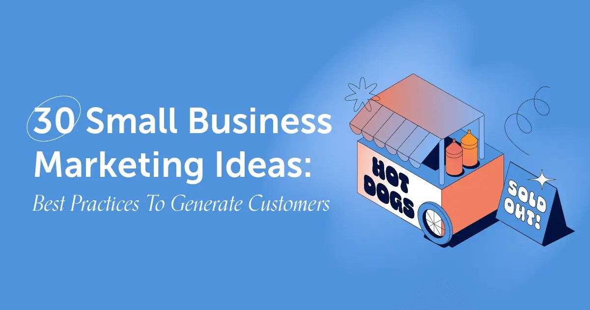 30 Small Business Marketing Ideas Best Practices To Attract Customers