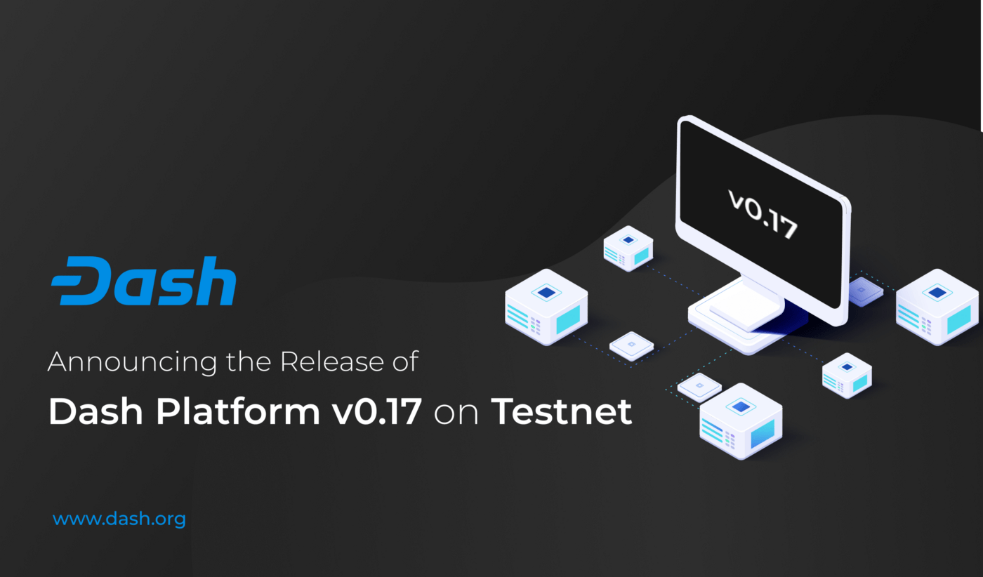Release Announcement Dash Platform v0.17 & DashPay on Dash