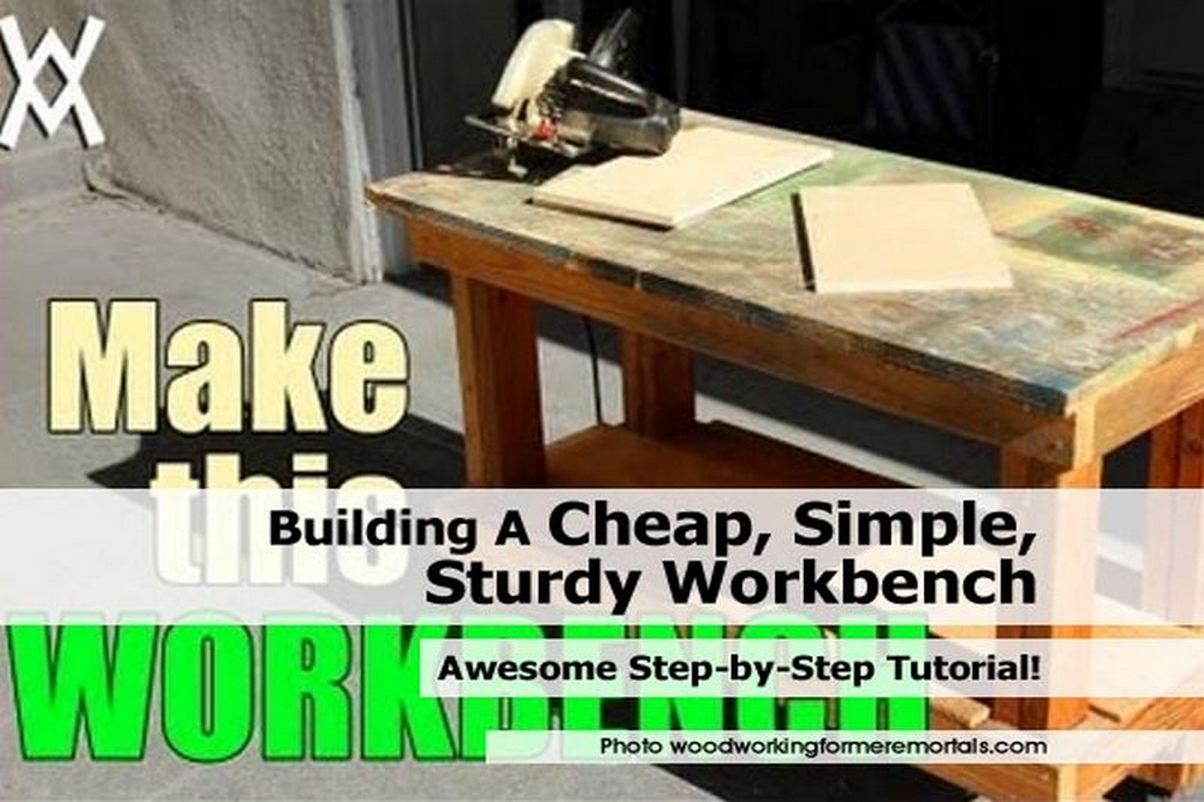 Building A Cheap, Simple, Sturdy Workbench
