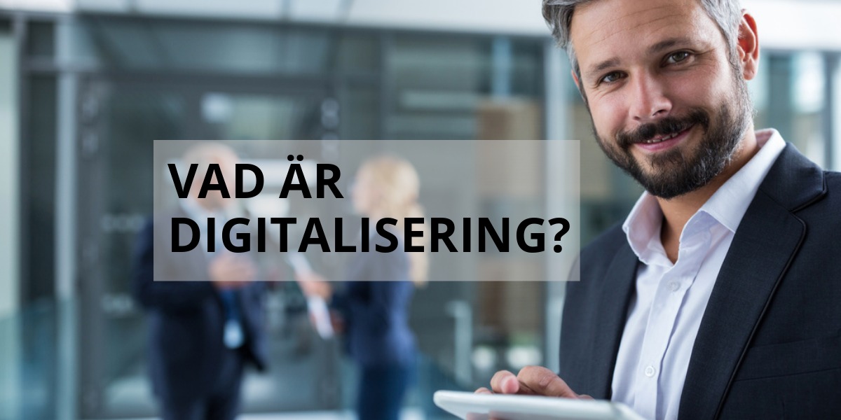 Vad är digitalisering? Effekten
