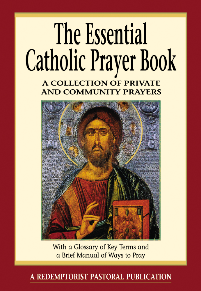 The Essential Catholic Prayer Book A Collection of Private and Community Prayers ebook