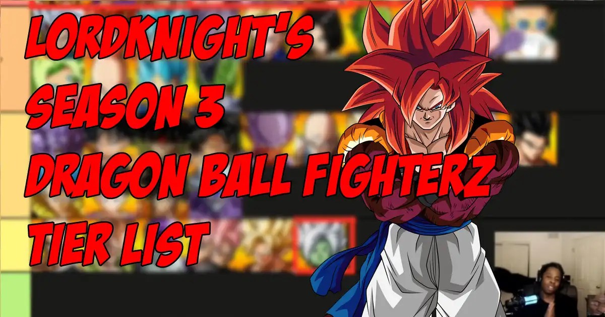 Dragonball Fighterz Meta Tier List Dec 2023 Lordknight's Complete Season 3 Tier List For Dragon Ball Fighterz
