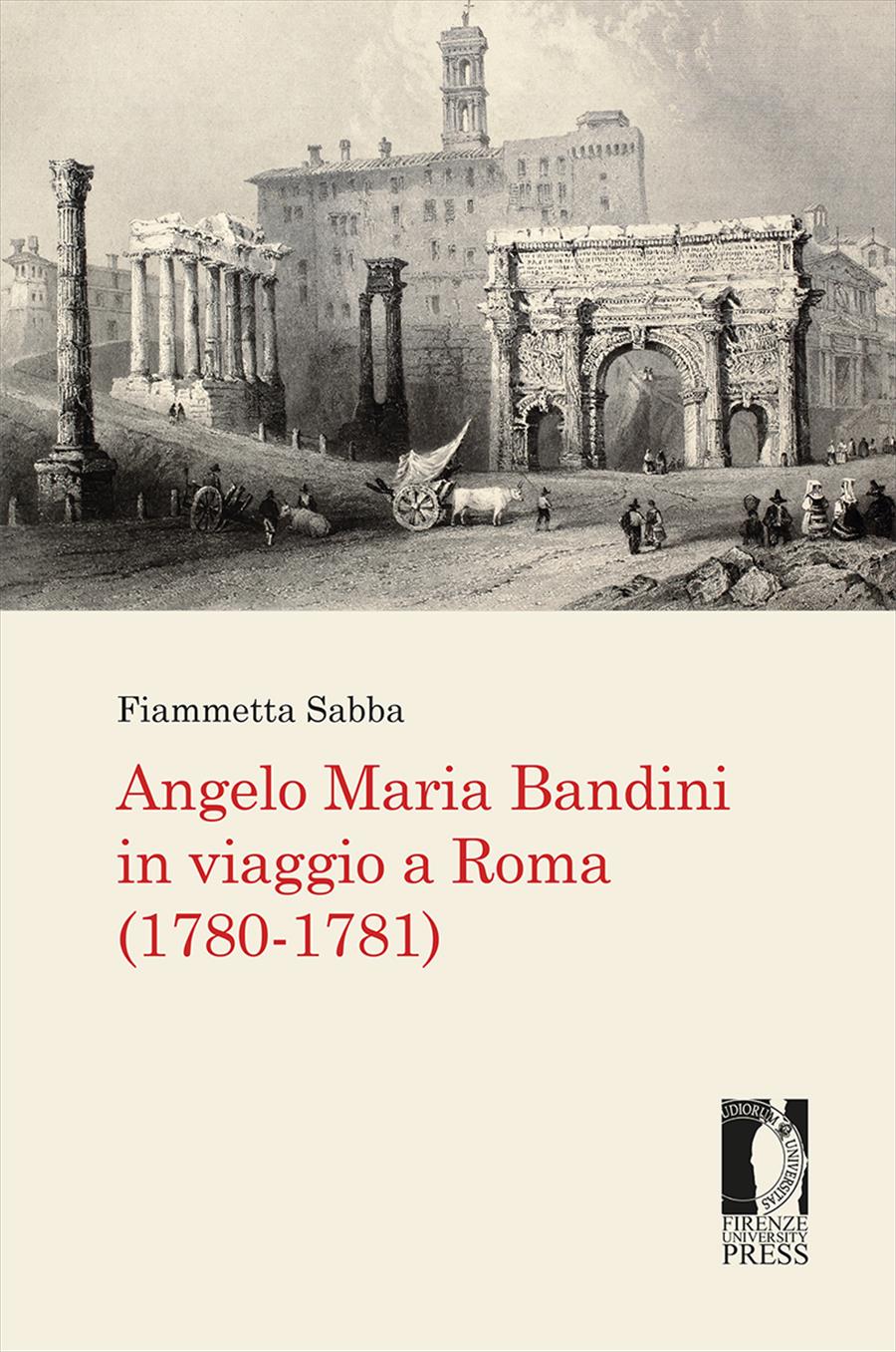 Angelo Maria Bandini in viaggio a Roma (17801781) Firenze University