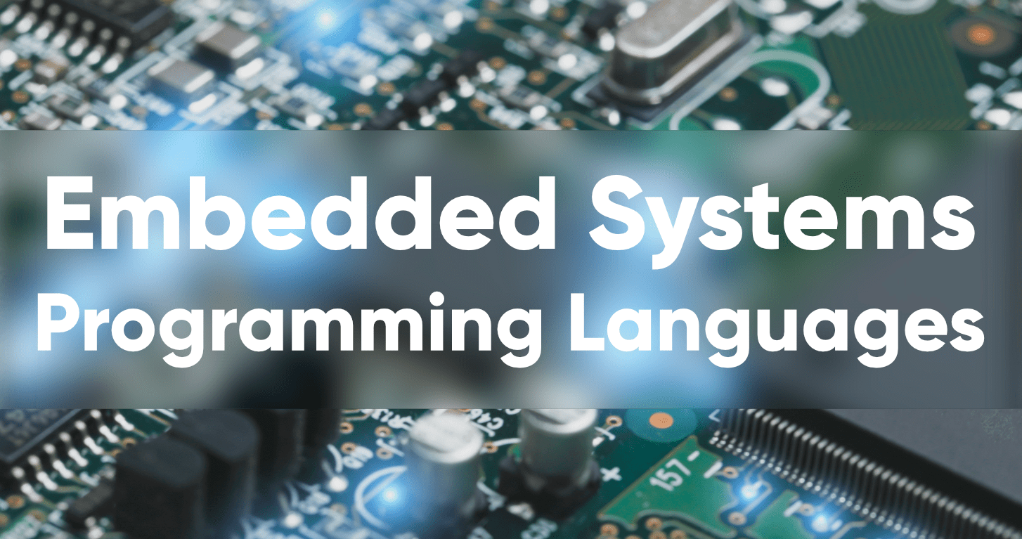Top 10 Best Embedded Systems Programming Languages Top 10 Best Embedded Systems Programming Languages