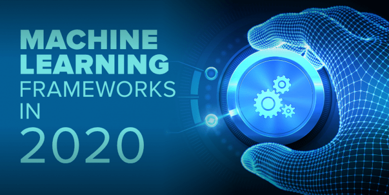 Top 10 Machine Learning Frameworks in 2020