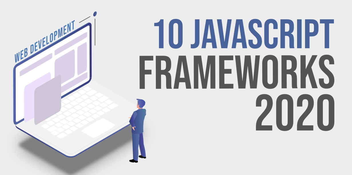 Top 10 Most Popular JavaScript Frameworks for Development