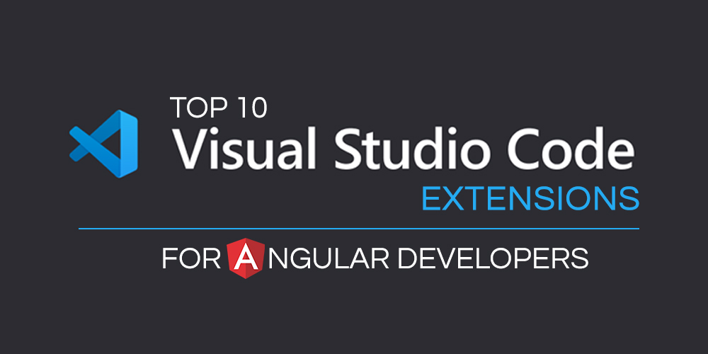 Best Visual Studio Code Extensions For Angular Flux Resource