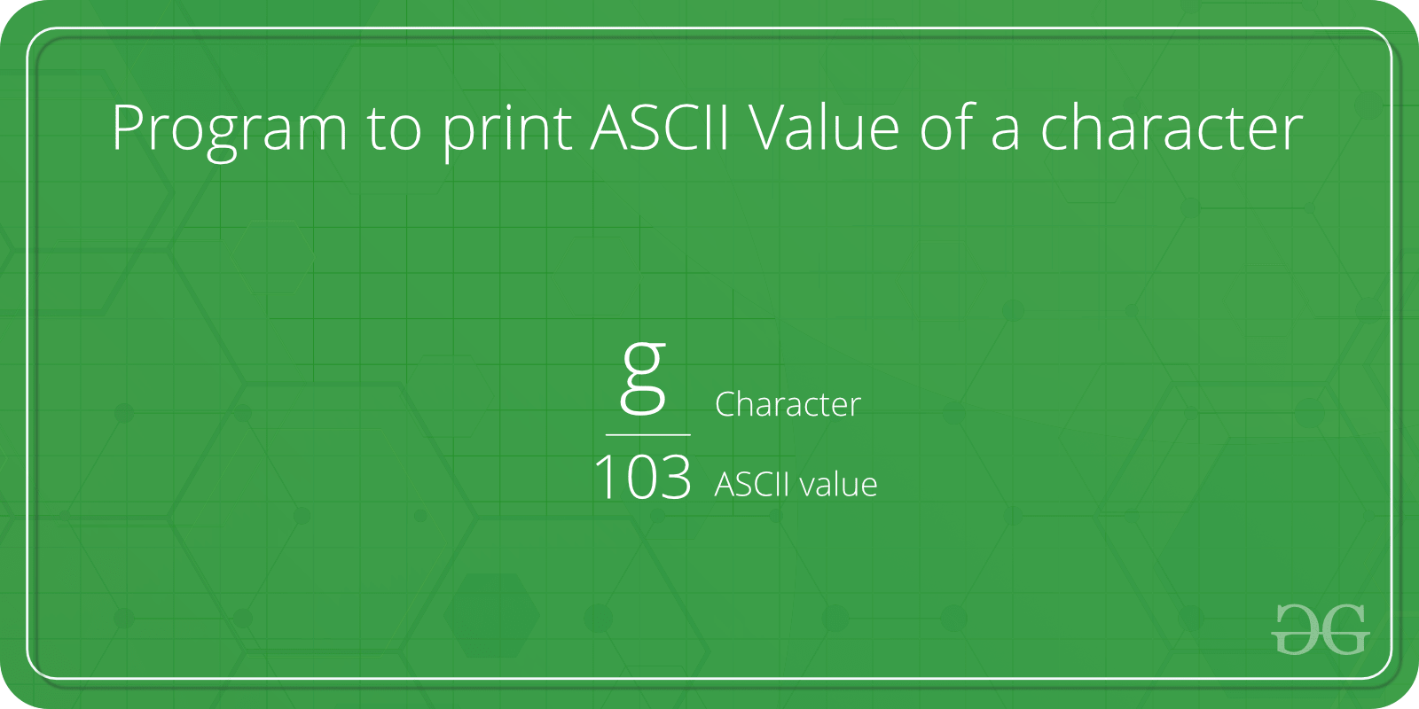 C++ Program To Print ASCII Value of a Character