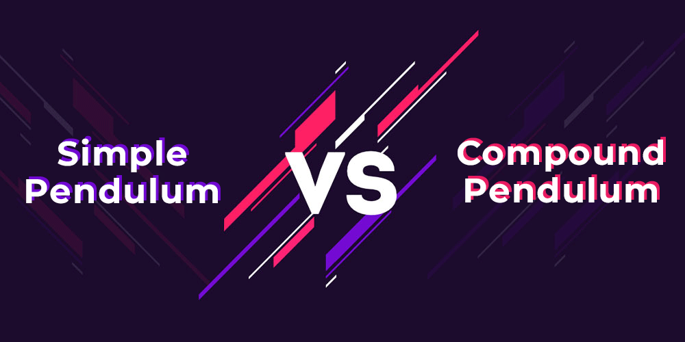Difference Between Simple Pendulum and Compound Pendulum