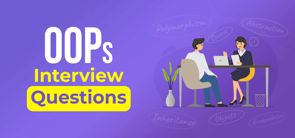 30 OOPs Interview Questions and Answers (2025) Updated
