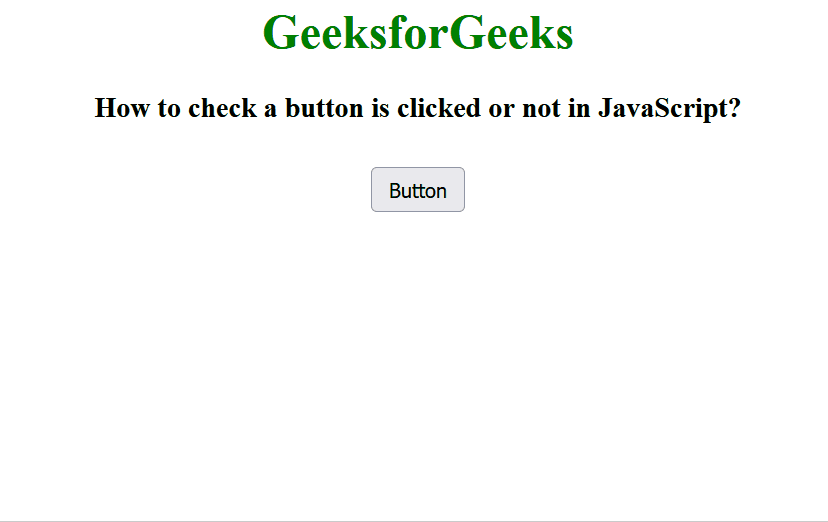 How to check a button is clicked or not in JavaScript ?