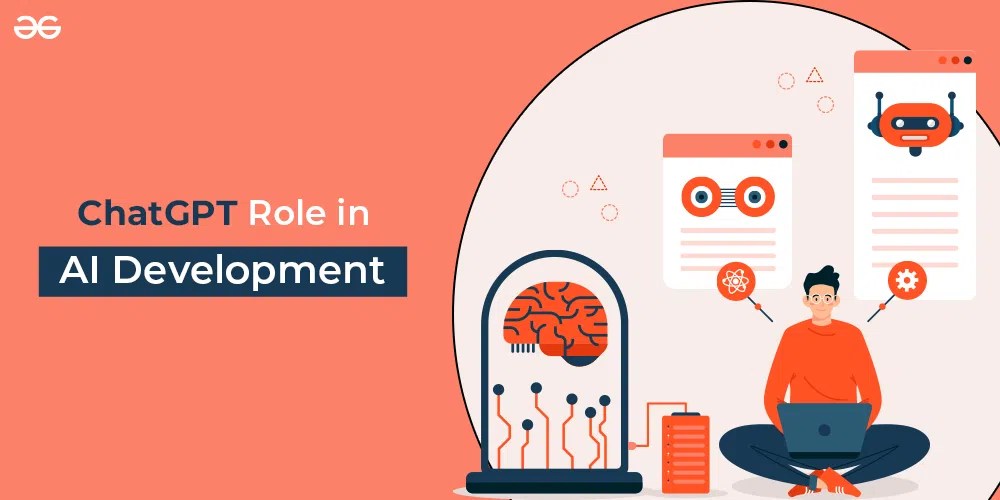 How ChatGPT Can Play an Important Role in AI Development?