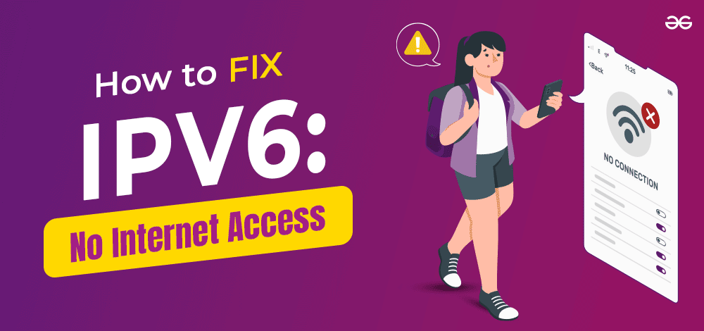How to Fix IPv6 No Internet Access Issue in Windows? - GeeksforGeeks